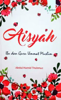 Image of AISYAH; IBU DAN GURU UMAT MUSLIM