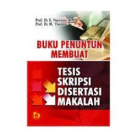 BUKU PENUNTUN MEMBUAT TESIS SKRIPSI DISERTAI DISERTASI MAKALAH