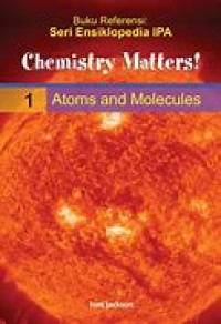 CHEMISTRY MATTERS! 1 ATOMS AND MOLECULES