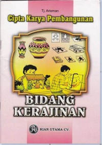 CIPTA KARYA PEMBANGUNAN BIDANG KERAJINAN
