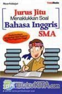 JURUS JITU MENAKLUKKAN SOAL BAHASA INGGRIS SMA