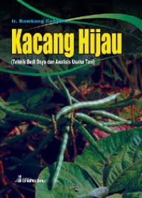 Image of KACANG HIJAU ( TEKNIK BUDI DAYA DAN ANALISIS USAHA TANI)
