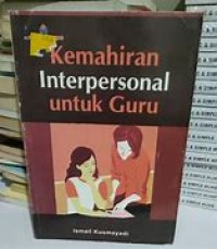 KEMAHIRAN INTERPESONAL UNTUK GURU