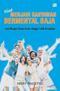 KIAT MENJADI KARYAWAN BERMENTAL BAJA