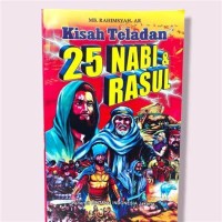 KISAH TELADAN 25 NABI & RASUL