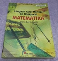LANGKAH AWAL MENUJU KE OLIMPIADE MATEMATIKA