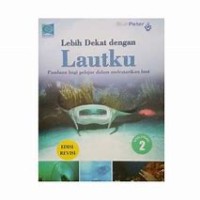 LEBIH DEKAT DENGAN LAUTKU VOLUME 2