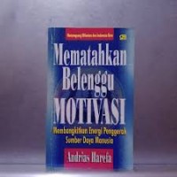 MEMATAHKAN BELENGGU MOTIVASI