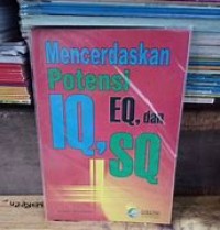 MENCERDASKAN POTENSI IQ EQ DAN SQ
