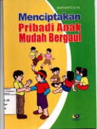 MENCIPTAKAN PRIBADI ANAK MUDAH BERGANTI