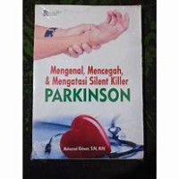 MENGENAL, MENCEGAH, & MENGATASI SILENT KILLER PARKINSON
