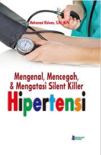 MENGENAL, MENCEHGAH, & MENGATASI SILET KILLER HIPERTENSI
