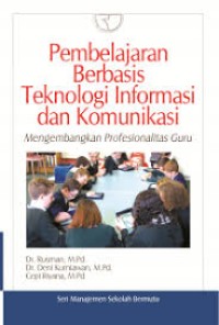 PEMBELAJARAN BERBASIS TEKNOLOGI INFORMASI DAN KOMUNIKASI