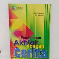 PENANAMAN AKHLAK DENGAN CERITA