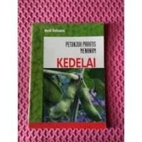 PETUNJUK PRAKTIS MENANAM KEDELAI