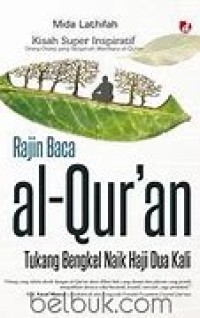 Image of RAJIN BACA AL-QUR`AN TUKANG BENGKEL NAIK HAJI DUA KALI