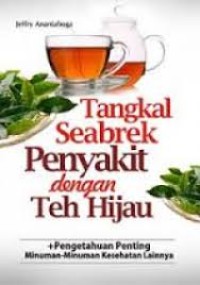 TANGKAL SEABREK PENYAKIT DENGAN TEH HIJAU